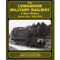 The Longmoor Military Railway ~ a New History  Volume One: 1903-1939