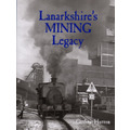 Lanarkshire's Mining Legacy