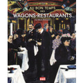 Au Bon Temps des Wagons-Restaurants
