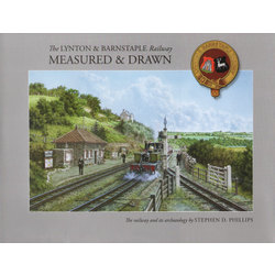 The LYNTON & BARNSTAPLE Railway MEASURED & DRAWN