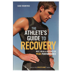 Athlete's Guide to Recovery: Rest, Relax and Restore for Peak Performance